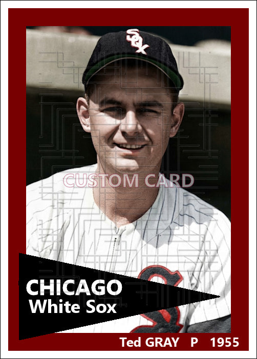 Ted Gray - 1955 Chicago White Sox - choose a size & style
