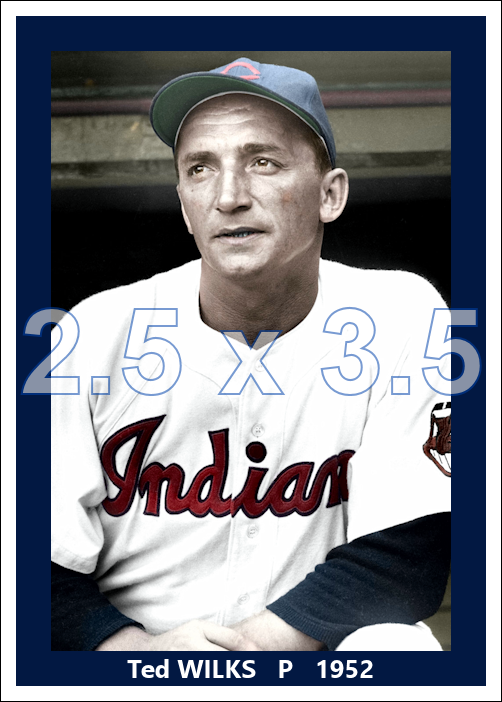 Ted Wilks - 1952 Cleveland Indians - choose a size & style