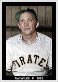 Ted Wilks - 1952 Pittsburgh Pirates - choose a size & style