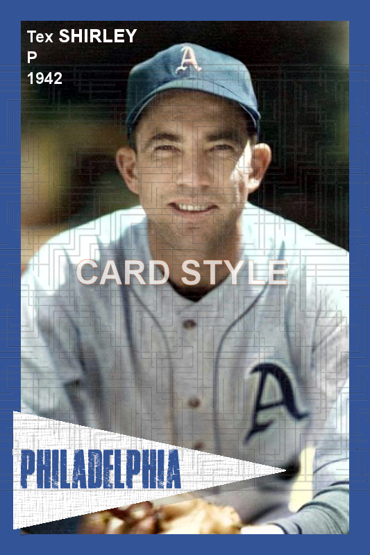Tex Shirley - 1942 Philadelphia Athletics - choose a size & style