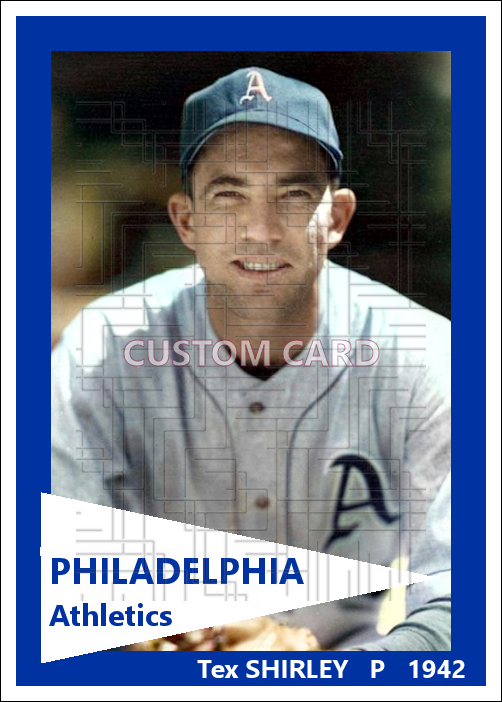 Tex Shirley - 1942 Philadelphia Athletics - choose a size & style