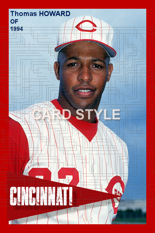 Thomas Howard - 1994 Cincinnati Reds - choose a size & style