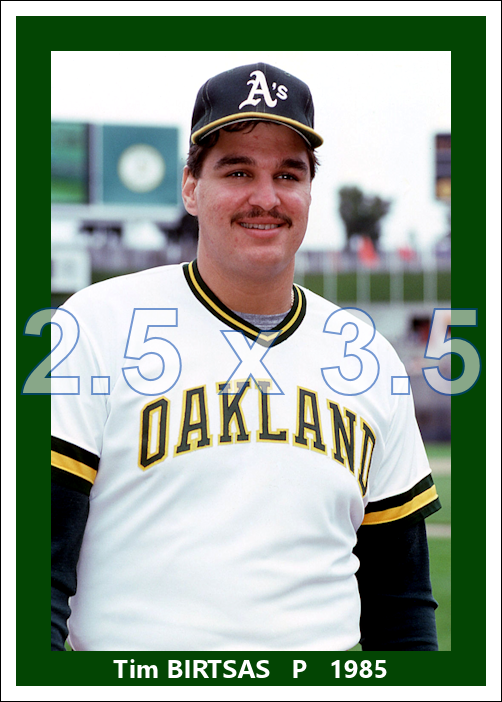 Tim Birtsas - 1985 Oakland Athletics - choose a size & style