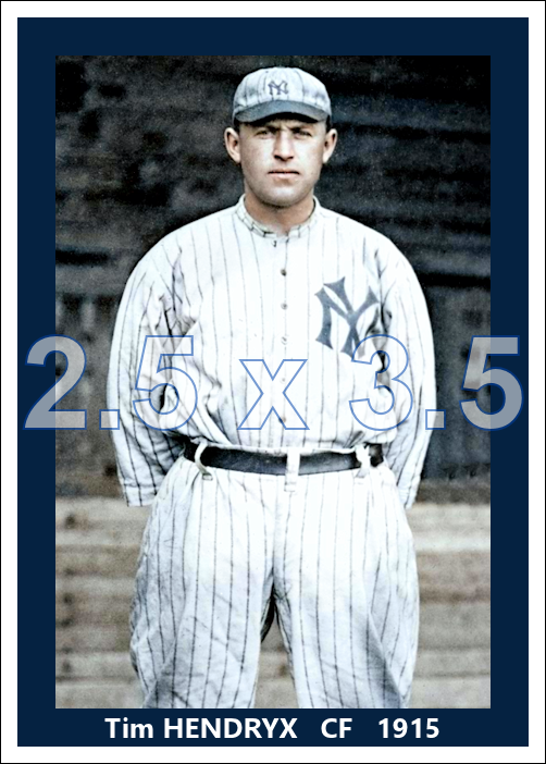 Tim Hendryx - 1915 New York Yankees - choose a size & style