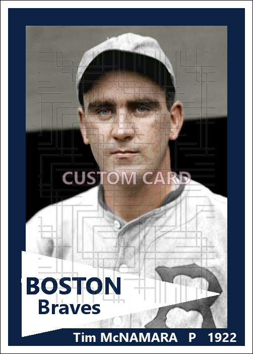 Tim McNamara - 1922 Boston Braves - choose a size & style