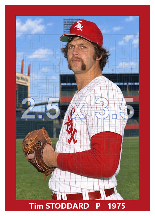 Tim Stoddard - 1975 Chicago White Sox - choose a size & style