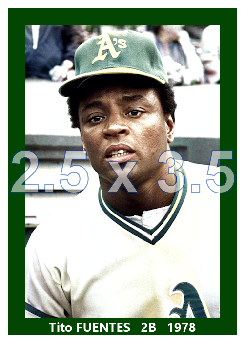 Tito Fuentes - 1978 Oakland Athletics - choose a size & style