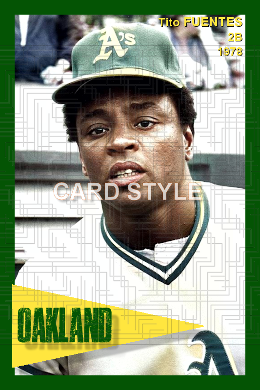 Tito Fuentes - 1978 Oakland Athletics - choose a size & style