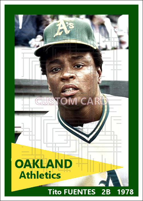 Tito Fuentes - 1978 Oakland Athletics - choose a size & style