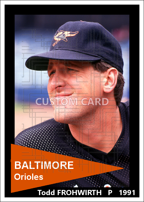 Todd Frohwirth - 1991 Baltimore Orioles - choose a size & style