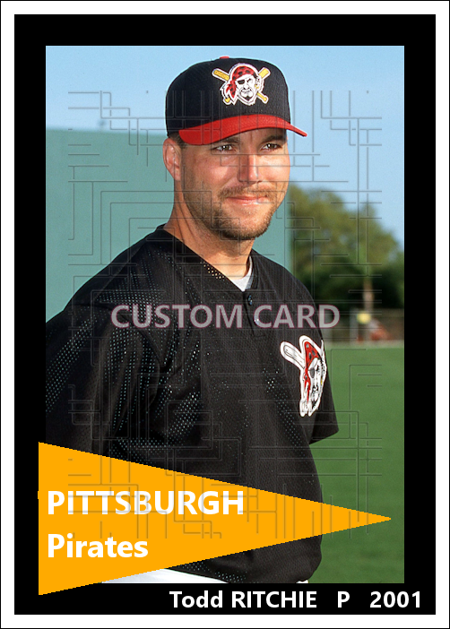 Todd Ritchie - 2001 Pittsburgh Pirates - choose a size & style
