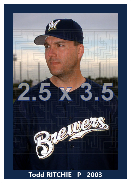 Todd Ritchie - 2003 Milwaukee Brewers - choose a size & style