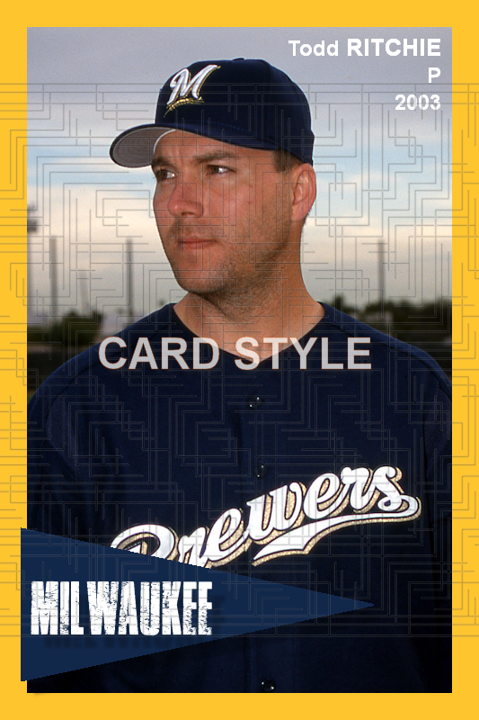 Todd Ritchie - 2003 Milwaukee Brewers - choose a size & style