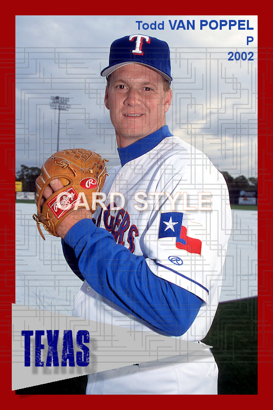 Todd Van Poppel - 2002 Texas Rangers - choose a size & style
