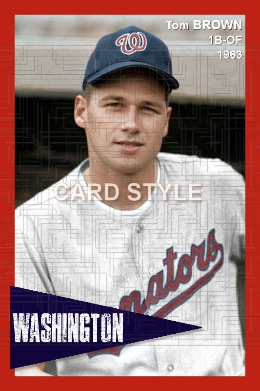 Tom Brown - 1963 Washington Senators - choose a size & style