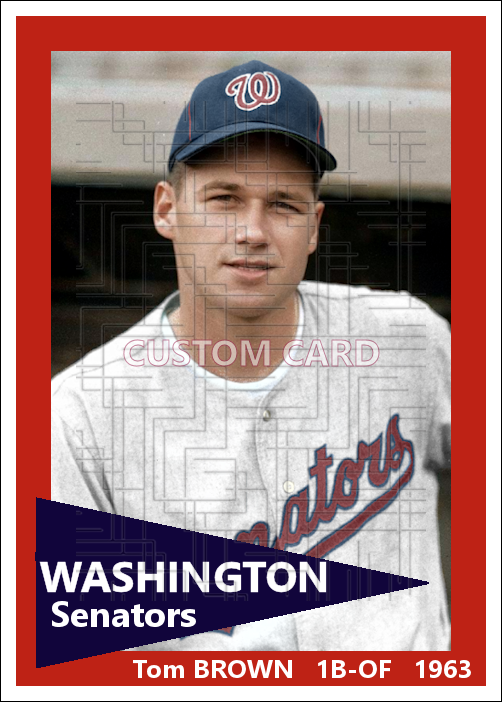 Tom Brown - 1963 Washington Senators - choose a size & style
