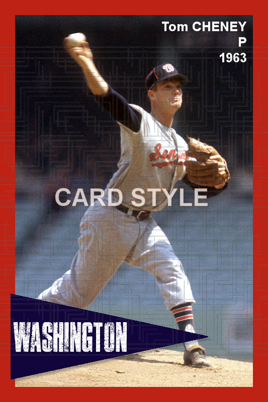 Tom Cheney - 1963 Washington Senators - choose a size & style