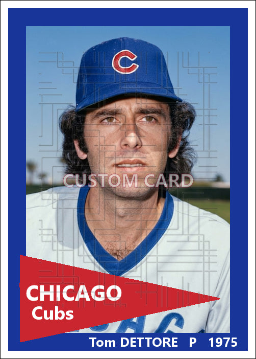 Tom Dettore - 1975 Chicago Cubs - choose a size & style