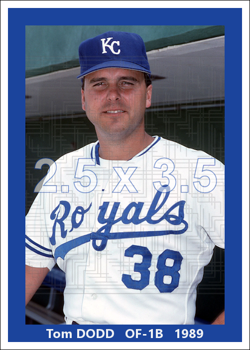 Tom Dodd - 1989 Kansas City Royals - choose a size & style