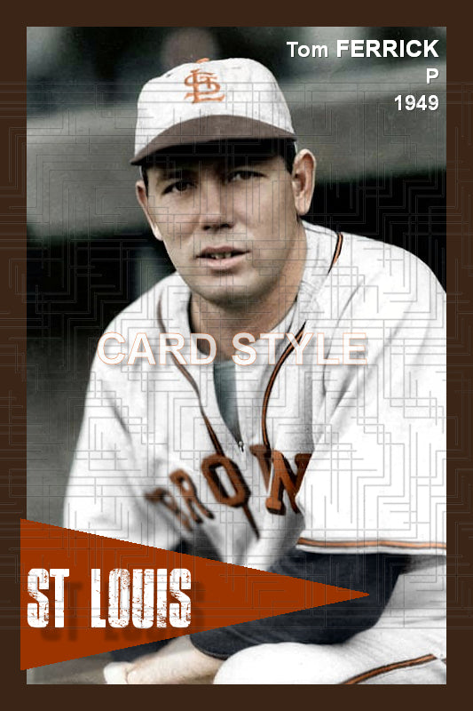 Tom Ferrick - 1949 St. Louis Browns - choose a size & style