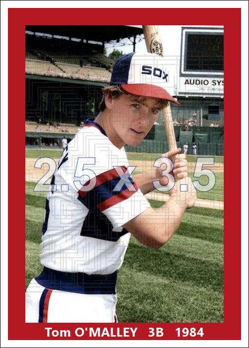 Tom O'Malley - 1984 Chicago White Sox - choose a size & style