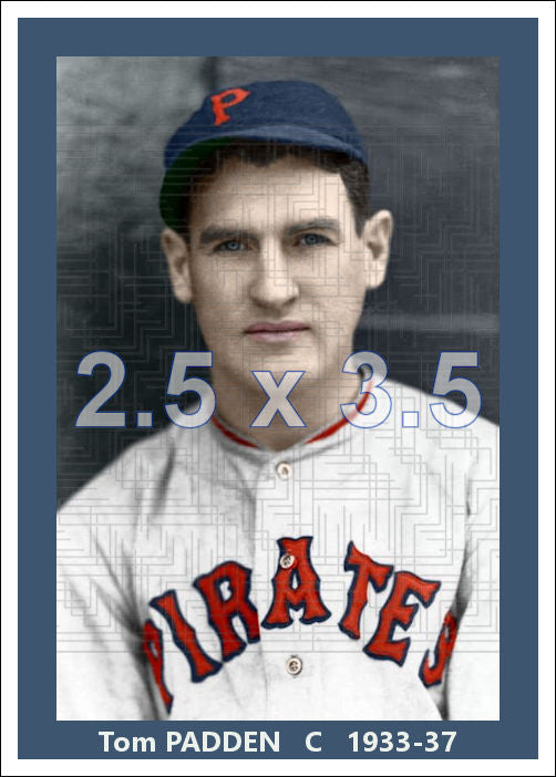Tom Padden - 1933-37 Pittsburgh Pirates - choose a size & style