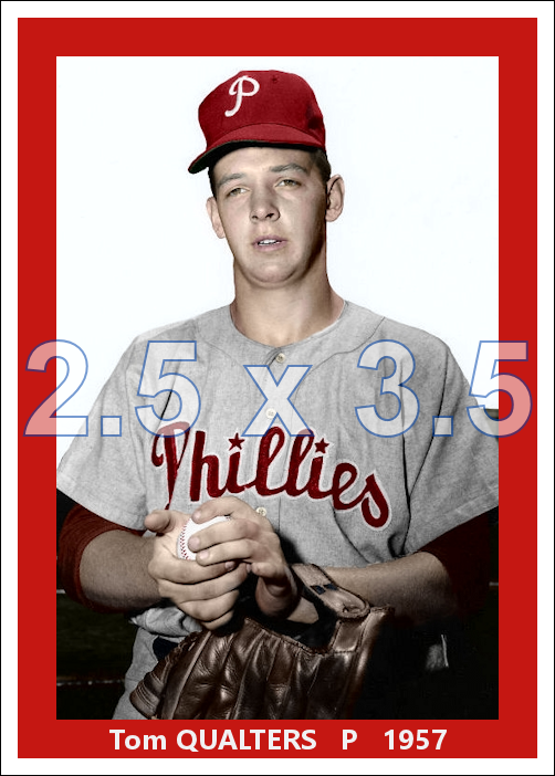 Tom Qualters - 1957 Philadelphia Phillies - choose a size & style