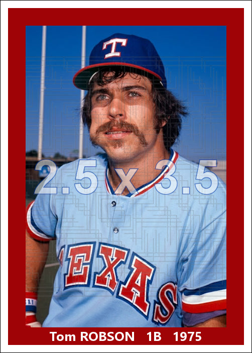 Tom Robson - 1975 Texas Rangers - choose a size & style