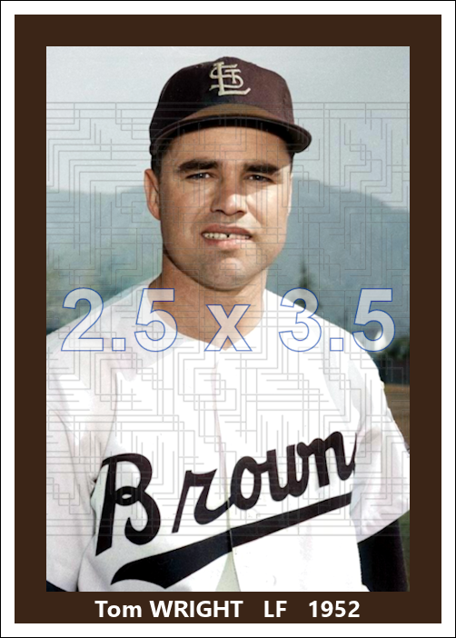 Tom Wright - 1952 St. Louis Browns - choose a size & style