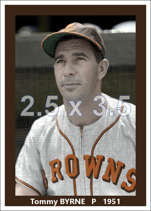 Tommy Byrne - 1951 St. Louis Browns - choose a size & style