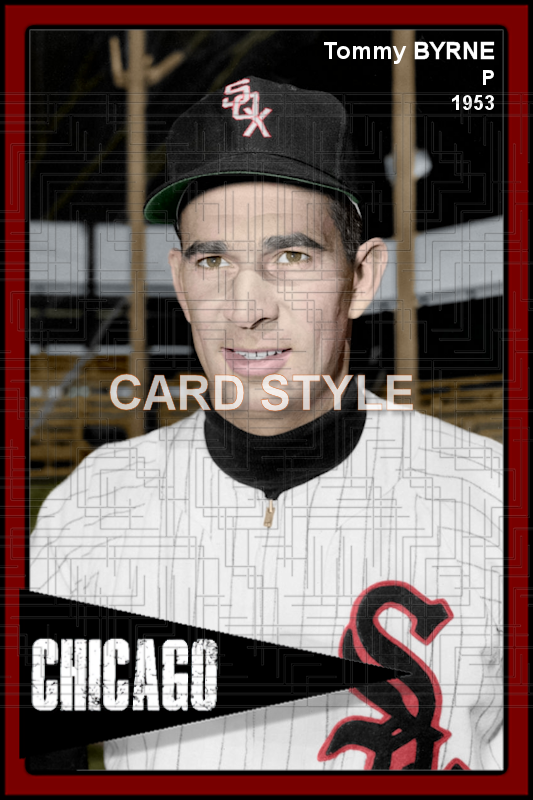 Tommy Byrne - 1953 Chicago White Sox - choose a size & style
