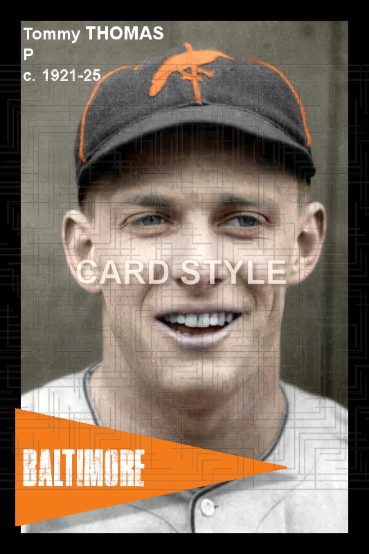 Tommy Thomas - 1921-25 Baltimore Orioles - choose a size & style