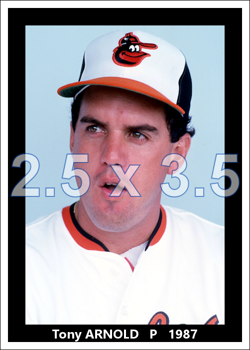 Tony Arnold - 1987 Baltimore Orioles - choose a size & style