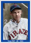 Tony Piet - 1933 Pittsburgh Pirates - choose a size & style