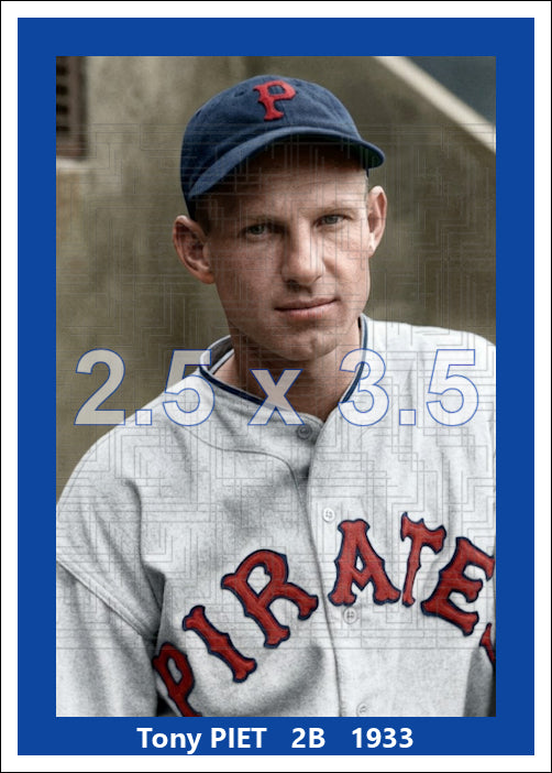 Tony Piet - 1933 Pittsburgh Pirates - choose a size & style