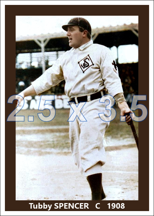 Tubby Spencer - 1908 St. Louis Browns - choose a size & style