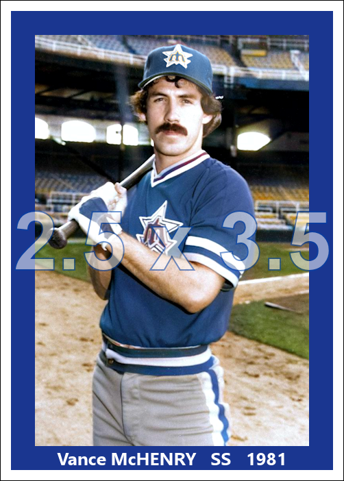 Vance McHenry - 1981 Seattle Mariners - choose a size & style