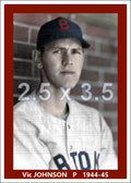 Vic Johnson - 1944-45 Boston Red Sox - choose a size & style