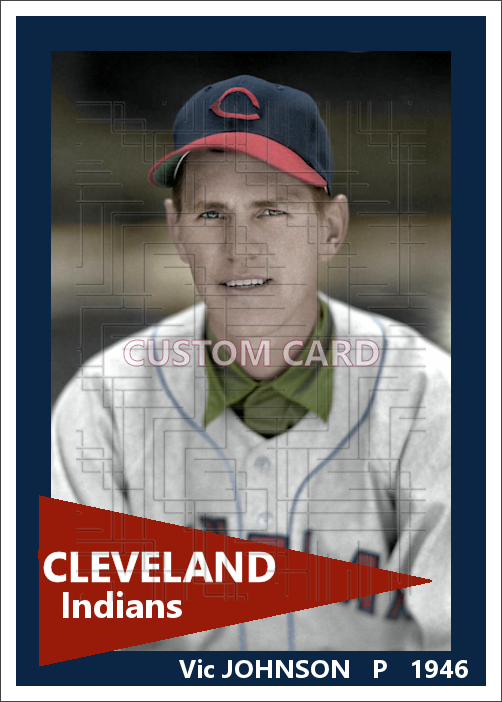 Vic Johnson - 1946 Cleveland Indians - choose a size & style