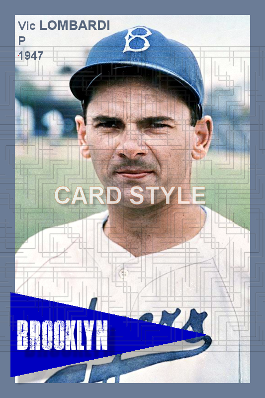 Vic Lombardi - 1947 Brooklyn Dodgers - choose a size & style