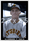Vic Lombardi - 1948-50 Pittsburgh Pirates - choose a size & style