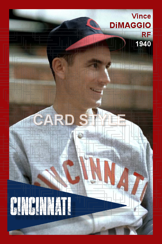 Vince DiMaggio - 1940 Cincinnati Reds - choose a size & style