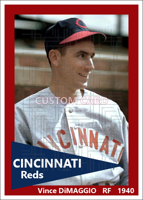 Vince DiMaggio - 1940 Cincinnati Reds - choose a size & style