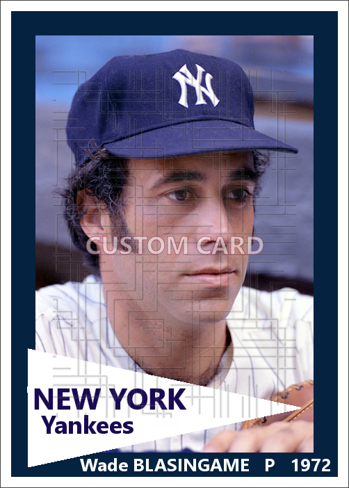 Wade Blasingame - 1972 New York Yankees - choose a size & style