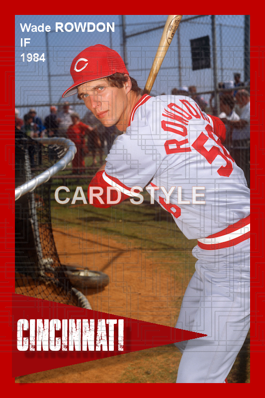 Wade Rowdon - 1984 Cincinnati Reds - choose a size & style