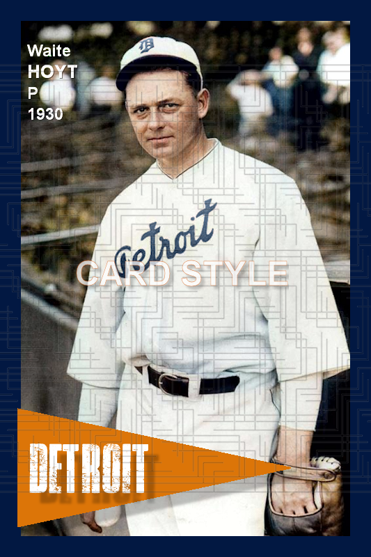 Waite Hoyt - 1930 Detroit Tigers - choose a size & style