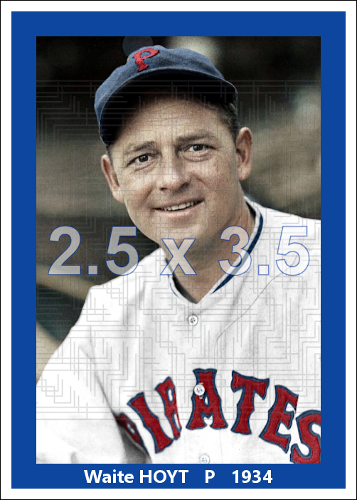 Waite Hoyt - 1934 Pittsburgh Pirates - choose a size & style