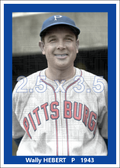 Wally Hebert - 1943 Pittsburgh Pirates - choose a size & style