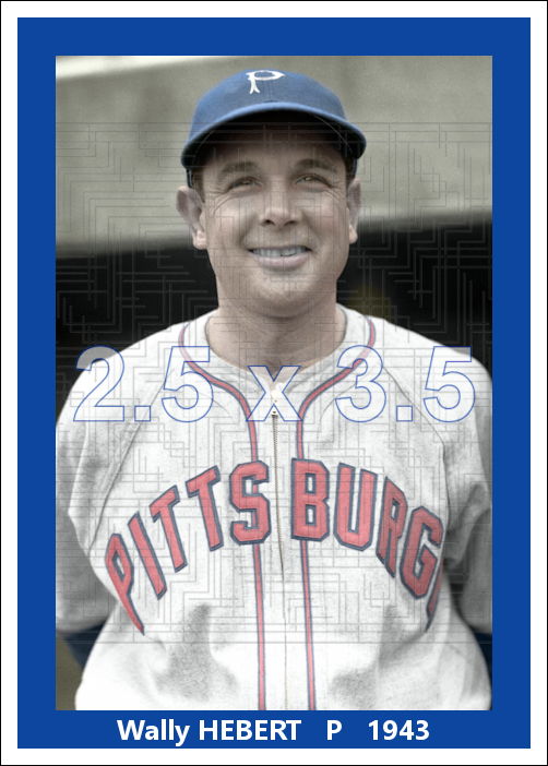 Wally Hebert - 1943 Pittsburgh Pirates - choose a size & style