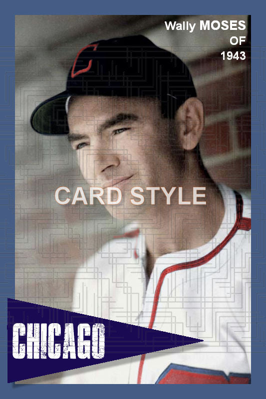 Wally Moses - 1943 Chicago White Sox - choose a size & style